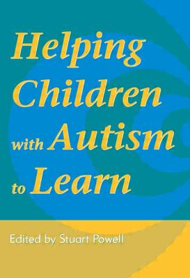 Helping Children with Autism to Learn - Powell, Staurt