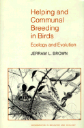 Helping Communal Breeding in Birds: Ecology and Evolution