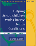Helping Schoolchildren with Chronic Health Conditions: A Practical Guide