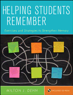 Helping Students Remember, Includes CD-ROM: Exercises and Strategies to Strengthen Memory
