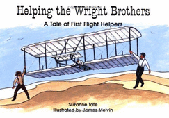 Helping the Wright Brothers: A Tale of First Flight Helpers - Tate, Suzanne