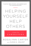 Helping Yourself Help Others: A Book for Caregivers