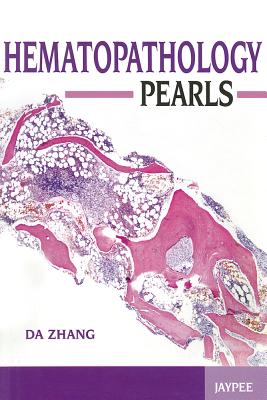 Hematopathology Pearls - Zang, Da, and Zhang, Da