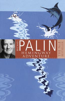 Hemingway adventure - Palin, Michael, and Pao, Basil