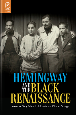 Hemingway and the Black Renaissance - Holcomb, Gary Edward, and Scruggs, Charles