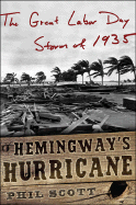 Hemingway's Hurricane: The Great Florida Keys Storm of 1935