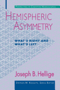 Hemispheric Asymmetry: What's Right and What's Left