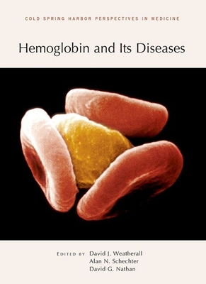 Hemoglobin and Its Diseases - Weatherall, David, and Schechter, Alan N, and Nathan, David G