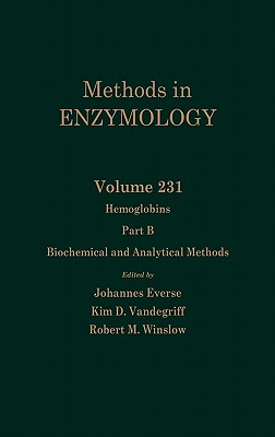 Hemoglobins, Part B: Biochemical and Analytical Methods: Volume 231 - Abelson, John N, and Simon, Melvin I, and Everse, Johannes