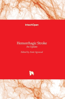 Hemorrhagic Stroke: An Update - Agrawal, Amit (Editor)