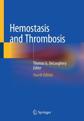 Hemostasis and Thrombosis - Deloughery, Thomas G (Editor)