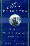 Hen Frigates: Wives of Merchant Captains Under Sail
