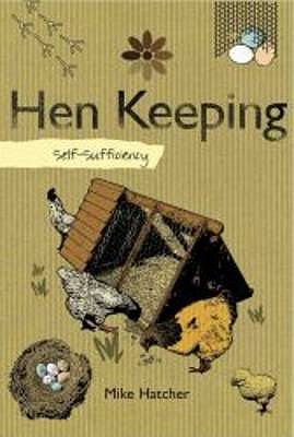 Hen Keeping. Mike Hatcher - Hatcher, Mike