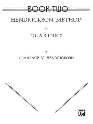 Hendrickson Method for Clarinet, Bk 2 - Hendrickson, Clarence V