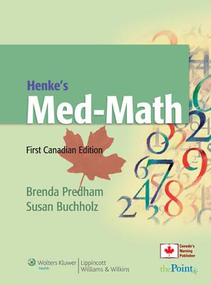 Henke's Med-Math - Predham, Brenda, and Buchholz, Susan, RN, Bsn, Msn