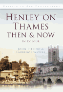 Henley-on-Thames Then & Now