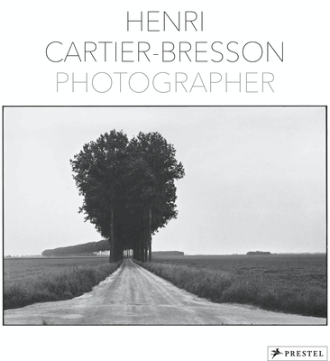 Henri Cartier-Bresson: Photographer - Cartier-Bresson, Henri (Photographer), and Bonnefoy, Yves (Contributions by)