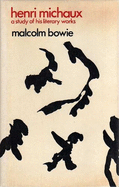 Henri Michaux, a Study of His Literary Works - Bowie, Malcolm, Master