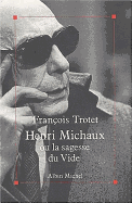 Henri Michaux Ou La Sagesse Du Vide