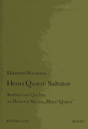 Henri Quatre Salvator: Studien Und Quellen Zu Heinrich Manns Henri Quatre?- Band 3: Coligny - Agrippa d'Aubign? - Henri Quatre