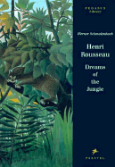 Henri Rousseau: Dreams of the Jungle - Schmalenbach, Werner, and Marsh, Jenny (Translated by)