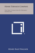 Henri Ternaux Compans: The First Collector of Hispanic-Americana