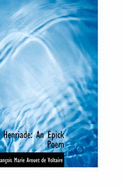 Henriade: An Epick Poem - Marie Arouet De Voltaire, Francois