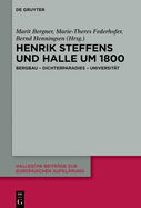 Henrik Steffens Und Halle Um 1800: Bergbau - Dichterparadies - Universit?t