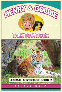 Henry and Goldie Talk to a Tiger: Kids Animal Adventure Book about Endangered Animals