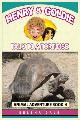 Henry and Goldie Talk to a Tortoise: Kids Animal Adventure Book about Endangered Animals - Dale, Selena
