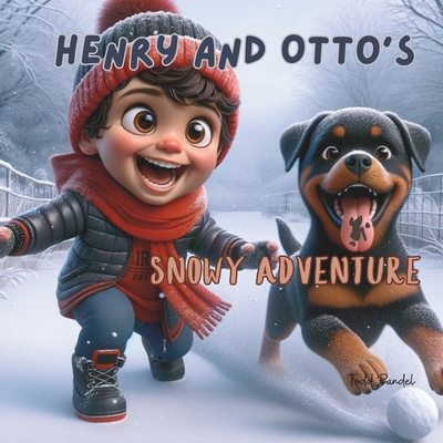 Henry and Otto's Snowy Adventure - Bandel, Todd