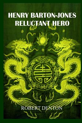 Henry Barton-Jones Reluctant Hero: Second Ice Dragon Dynasty - Denton, Robert