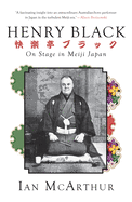 Henry Black: On Stage in Meiji Japan