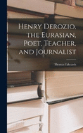 Henry Derozio, the Eurasian, Poet, Teacher, and Journalist