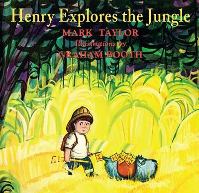Henry Explores the Jungle - Taylor, Mark, Dr.
