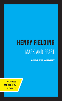 Henry Fielding: Mask and Feast - Wright, Andrew