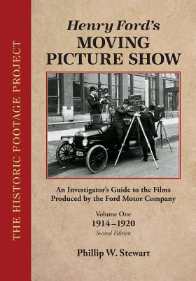 Henry Ford's Moving Picture Show - Stewart, Phillip W