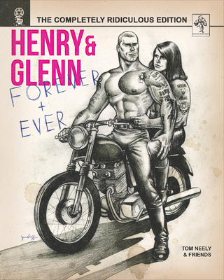 Henry & Glenn Forever & Ever: Ridiculously Complete Edition - Neely, Tom, and Halford, Rob (Foreword by)