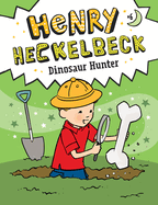 Henry Heckelbeck: Dinosaur Hunter: #6