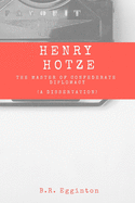 Henry Hotze: The Master of Confederate Diplomacy (a Dissertation)