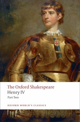 Henry IV, Part 2: The Oxford Shakespeare - Shakespeare, William, and Weis, Ren (Editor)