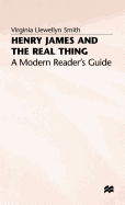 Henry James and the Real Thing: A Modern Reader's Guide