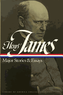 Henry James: Major Stories and Essays: A Library of America College Edition