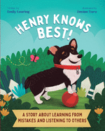 Henry Knows Best!: A Story About Learning From Mistakes and Listening to Others