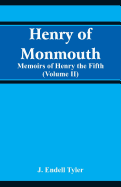 Henry of Monmouth: Memoirs of Henry the Fifth (Volume 2)