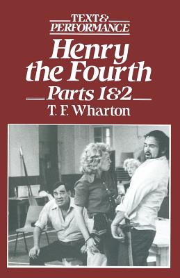 Henry the Fourth Parts 1 and 2 - Wharton, T F