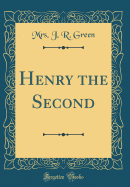 Henry the Second (Classic Reprint)