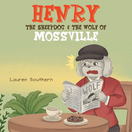 Henry The Sheepdog & The Wolf Of Mossville