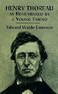 Henry Thoreau: As Remembered by a Young Friend