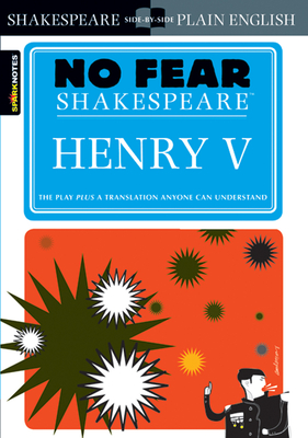 Henry V: No Fear Shakespeare Side-By-Side Plain English - Shakespeare, William, and Sparknotes